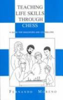 Teaching Life Skills Through Chess: A Guide for Educators and Counselors 1561677043 Book Cover