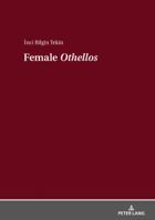 Female �othellos� 3631748698 Book Cover