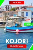 KOJORI GUÍA DE VIAJE 2026: Explora Kojori, Georgia, como un local, con itinerarios completos, mapa de viaje y atracciones imprescindibles (Spanish Edition) B0GGRDC3G9 Book Cover