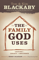 The Family God Uses: Leaving a Legacy of Influence 1596692510 Book Cover