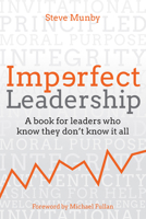 Imperfect Leadership: A book for leaders who know they don't know it all 1785834118 Book Cover