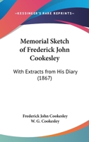 Memorial sketch of Frederick John Cookesley 1120005035 Book Cover
