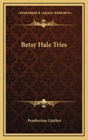 Betsy Hale Tries 1162800763 Book Cover