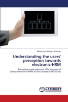 Understanding the users' perception towards electronic-HRM 3659479411 Book Cover
