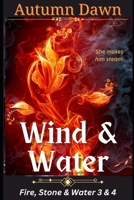 Wind & Water: Fire, Stone & Water 1984951785 Book Cover