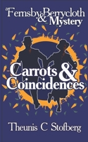 Carrots and Coincidences: A Fernsby and Berrycloth Mystery (Fernsby and Berrycloth Mysteries) B0FLPNJKDD Book Cover
