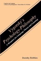 Vygotsky's Psychology-Philosophy: A Metaphor for Language Theory and Learning 146135482X Book Cover