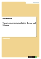 Unternehmenskommunikation - Frauen und Führung 3640113314 Book Cover