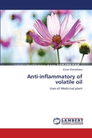 Anti-inflammatory of volatile oil: Uses of Medicinal plant 3659550116 Book Cover