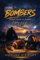 Bombers: More Than A Game, A Way Of Life 1807644138 Book Cover