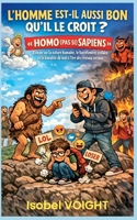 L’HOMME EST-IL AUSSI BON QU’IL LE CROIT ? « HOMO (PAS SI) SAPIENS »: Roman sur la nature humaine, le harcèlement scolaire et la banalité du mal à l’ère des réseaux sociaux B0G2XRRGYT Book Cover