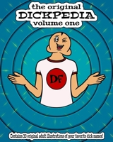 The Original Dickpedia: Volume One B08KPXM4B6 Book Cover