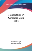 Il Gazzettino Di Girolamo Gigli (1864) 1161203656 Book Cover
