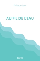 Au fil de l'eau (French Edition) 2414514469 Book Cover