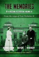 The Memories of a Russian Yesteryear - Volume IV: From the reign of Nicholas II 1836543832 Book Cover