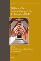 Nicholas of Cusa and the Making of the Early Modern World 9004343016 Book Cover