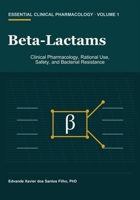 Beta-Lactams: Clinical Pharmacology, Rational Use, Safety, and Bacterial Resistance (Essential Clinical Pharmacology) B0H9KHBV5R Book Cover