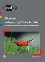 AQUALOG: All About Shrimps, Crayfishes, and Crabs in the fresh- and brackish-water aquarium and paludarium 3936027684 Book Cover