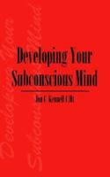 Developing Your Subconscious Mind 1598000721 Book Cover