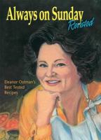 Always on Sunday Revisited: Eleanor Ostman's Best Tested Recipes 0966261410 Book Cover