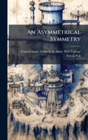 An Asymmetrical Symmetry 102515116X Book Cover