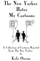 The New Yorker Hates My Cartoons 1944866590 Book Cover