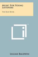 Music for Young Listeners The Blue Book 1258247089 Book Cover