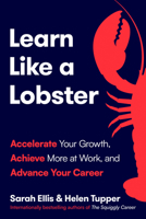 Learn Like a Lobster: Accelerate Your Growth, Achieve More at Work, and Advance Your Career B0F9V7X5C8 Book Cover