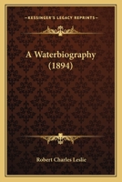 A Waterbiography 1120135397 Book Cover