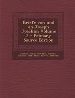 Briefe von und an Joseph Joachim; Volume 2 1017476683 Book Cover