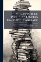 Dictionnaire De Poche Des Langues Française Et Anglaise: Indiquant La Pronunciation D'après Le Système Phonétique De Toussaint-langenscheidt : Français-anglais / Par Henri Sabersky... 1279077654 Book Cover