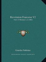 Revolution Francaise V2: Nom's D'Hommes L-Z (1802) 116849219X Book Cover