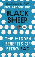 Black Sheep: The Hidden Benefits of Being Bad 1473610842 Book Cover