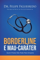 Borderline e Mau-Caráter: Quem Presta Não Pede Mais Empatia (Portuguese Edition) 6501012651 Book Cover