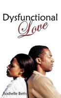 Dysfunctional Love 1438918631 Book Cover