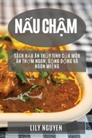Nu Chm: Sách Nu n Thy Tinh Ca Món n Thm Ngon, Sng ng Và Ngon Ming 1783814594 Book Cover