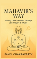 Mahavir’s Way: Solving Life’s Problems Through Jain Prayers & Rituals or Spiritual Practices: Timeless Spiritual Practices to Heal Anxiety, Anger, and Life’s Everyday Struggles B0FSYDC7JJ Book Cover