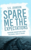Spare Me the Expectations B0C7JFHNC9 Book Cover