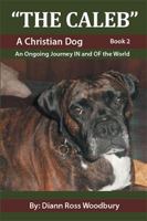 The Caleb: A Christian Dog Book 2 1524547026 Book Cover