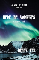 Here be Vampires 1087814782 Book Cover