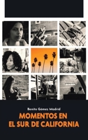 MOMENTOS EN EL SUR DE CALIFORNIA (Spanish Edition) 1506551939 Book Cover