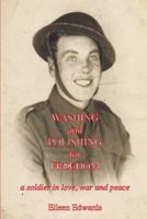 Washing and Polishing for Freedom: A Soldier in Love, War and Peace 191016240X Book Cover