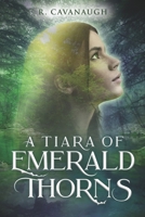 A Tiara of Emerald Thorns 1736973207 Book Cover