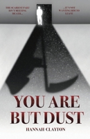 You Are But Dust