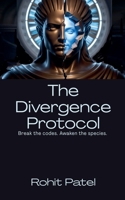 The Divergence Protocol Break the codes. Awaken the species. B0F7JYJZ19 Book Cover