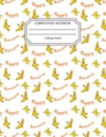 Composition Notebook College Ruled: Happy Banana Notebook 8.5 X11 Inches Blank Lined Writing Book 1691748498 Book Cover