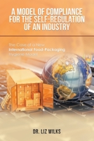 A Model of Compliance for the Self-regulation of an Industry: The Case of a New International Food-packaging Hygiene Model 1665596201 Book Cover