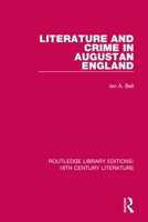 Literature and Crime in Augustan England 0367818957 Book Cover