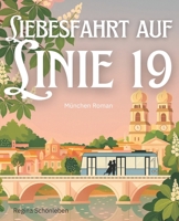 Liebesfahrt auf Linie 19 - Ein München Roman (German Edition) B0FGVWJWVZ Book Cover