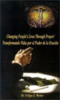 Changing People's Lives Through Prayer/Transformando Vidas por el 0759643792 Book Cover